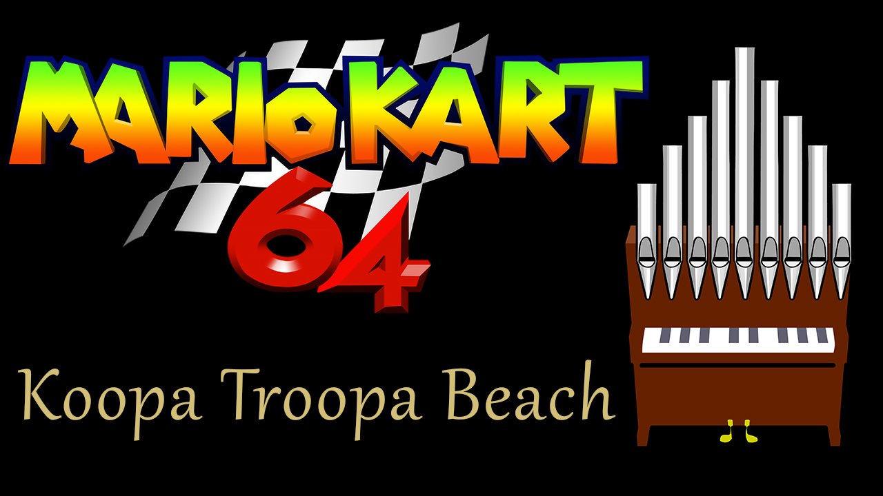 Koopa Troopa Beach Mario Kart 64 Organ Cover Jonny Music's Blog MLP