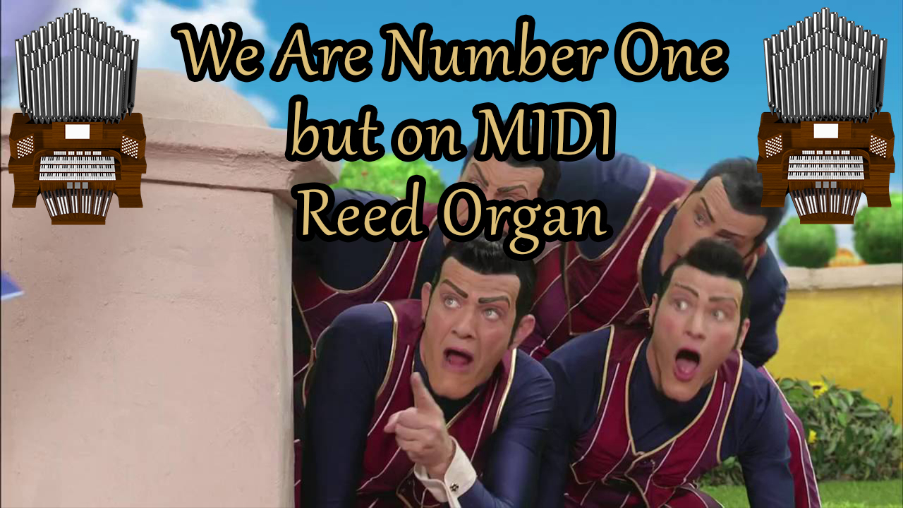 We Are Number One But It's Converted To MIDI For Reed Organ - Jonny ...