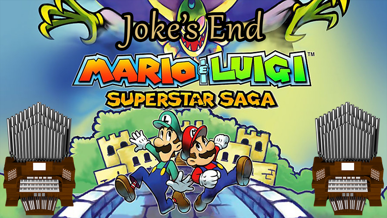 joke-s-end-mario-luigi-superstar-saga-organ-cover-jonny-music-s-blog-mlp-forums