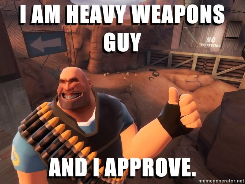 Heavy-I-am-heavy-weapons-guy-And-I-.jpg