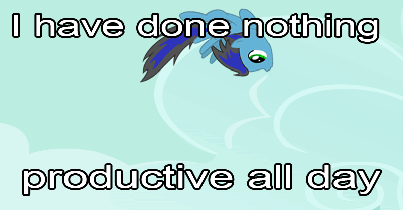 i_have_done_nothing_productive_all_day_b