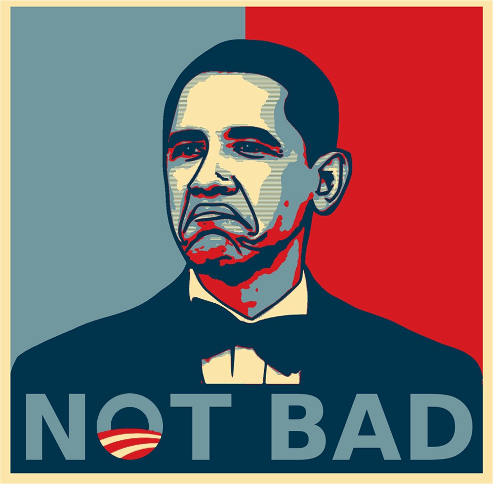 obama-not-bad-campaign-poster.jpg