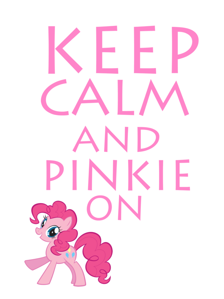 keep_calm_and_pinkie_on_by_mt80-d5ymnnx.
