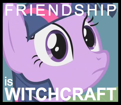 friendship_is_witchcraft_by_shercloppone
