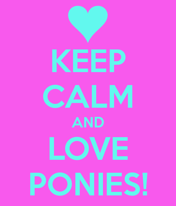 keep-calm-and-love-ponies-18.png